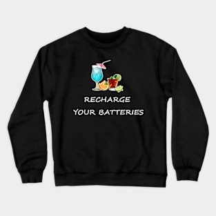 Recharge your batteries Crewneck Sweatshirt